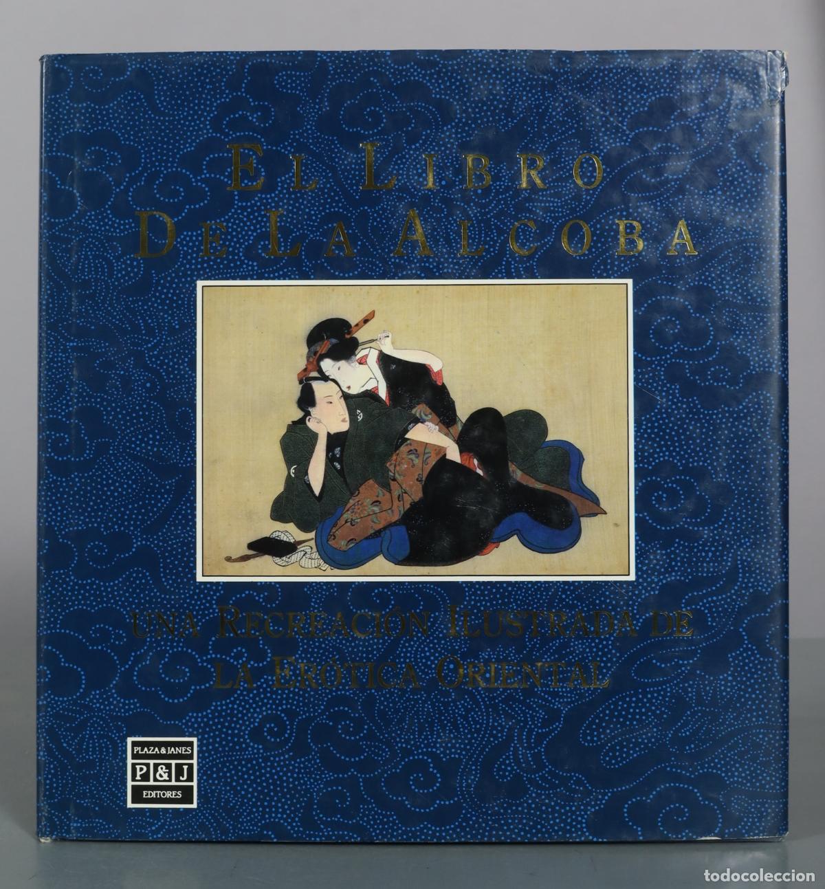 Libros de segunda mano: El Libro de la Alcoba - Una recreaci&oacute;n ilustrada de la er&oacute;tica oriental - Plaza & Janes