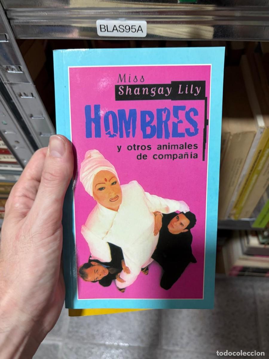 Libros de segunda mano: BLAS95A &mdash; Miss Shangay Lily &mdash; Hombres y otros animales de compa&ntilde;&iacute;a &mdash;