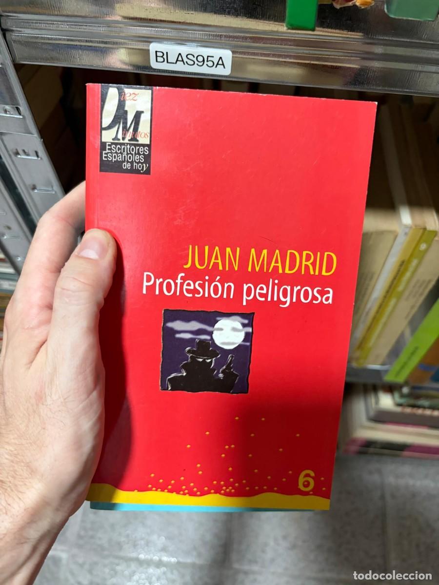 Libros de segunda mano: BLAS95A &mdash; Juan Madrid &mdash; Profesi&oacute;n peligrosa &mdash; Ediciones B