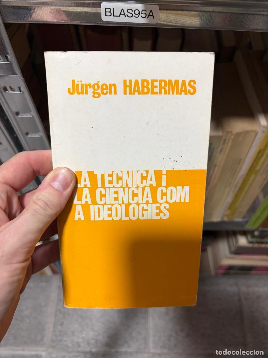 Libros de segunda mano: BLAS95A &mdash; J&uuml;rgen Habermas &mdash; La t&eacute;cnica y la ciencia como ideolog&iacute;as &mdash; no visible