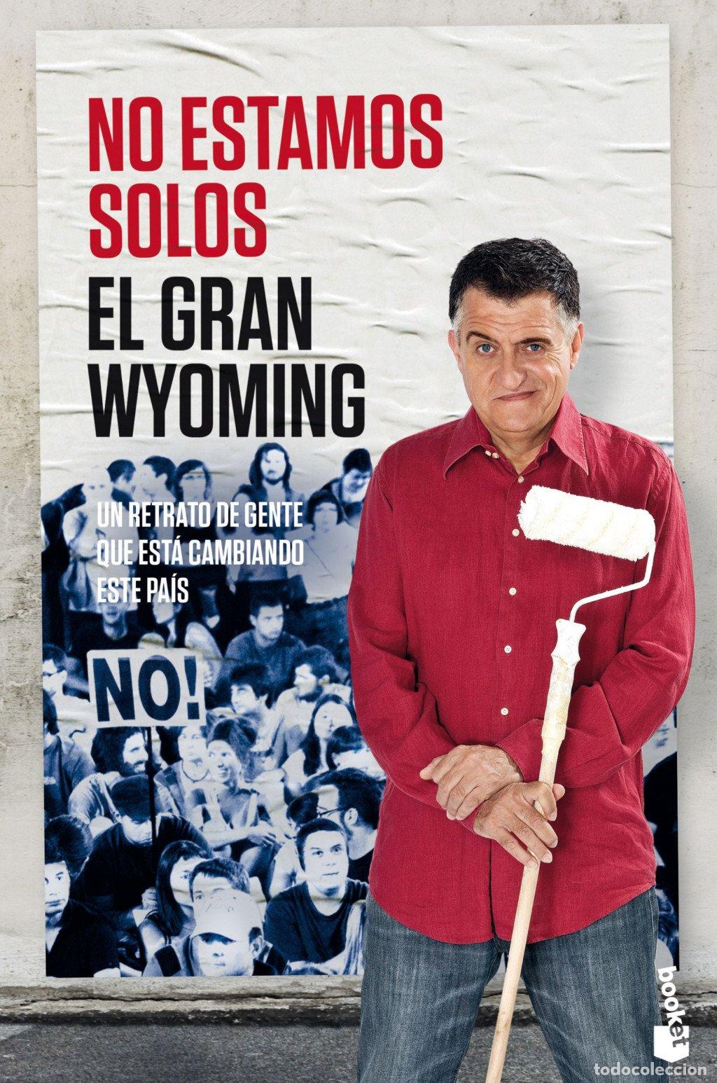 Libros de segunda mano: No Estamos Solos - El Gran Wyoming - Booket - Actualidad, 9132