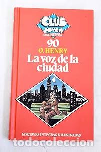 Libros de segunda mano: La Voz de la Ciudad - O. Henry - Bruguera - Club Joven, 90
