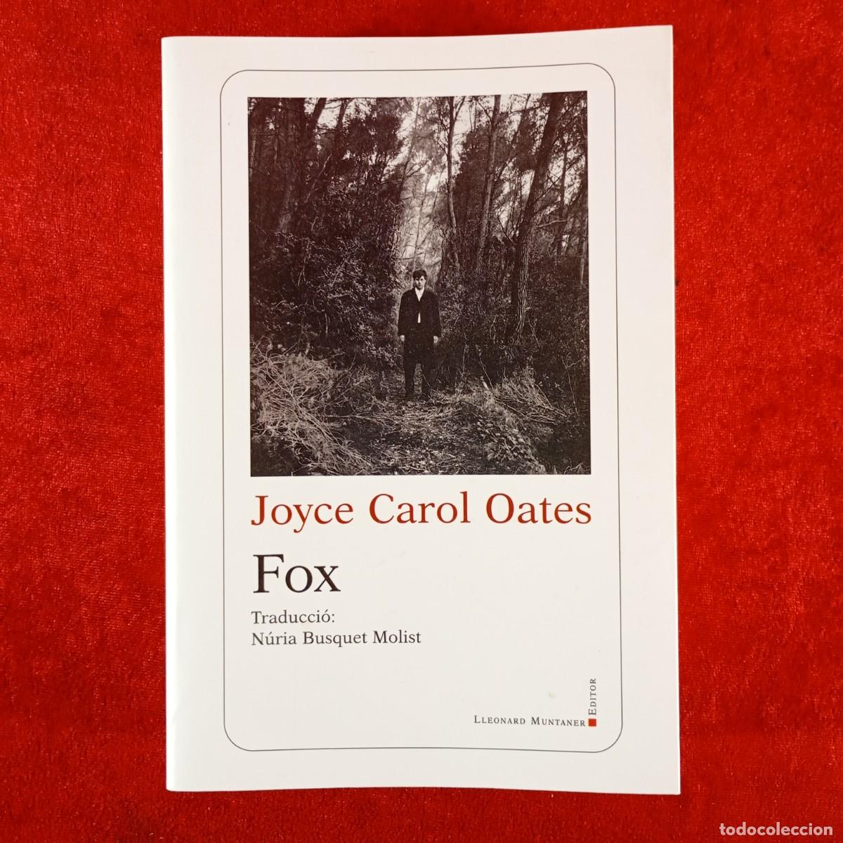 Second hand books: JOYCE CAROL OATES - FOX - N&Uacute;RIA BUSQUETS MOLIST - LLEONARD MUNTANER EDITOR / 6137