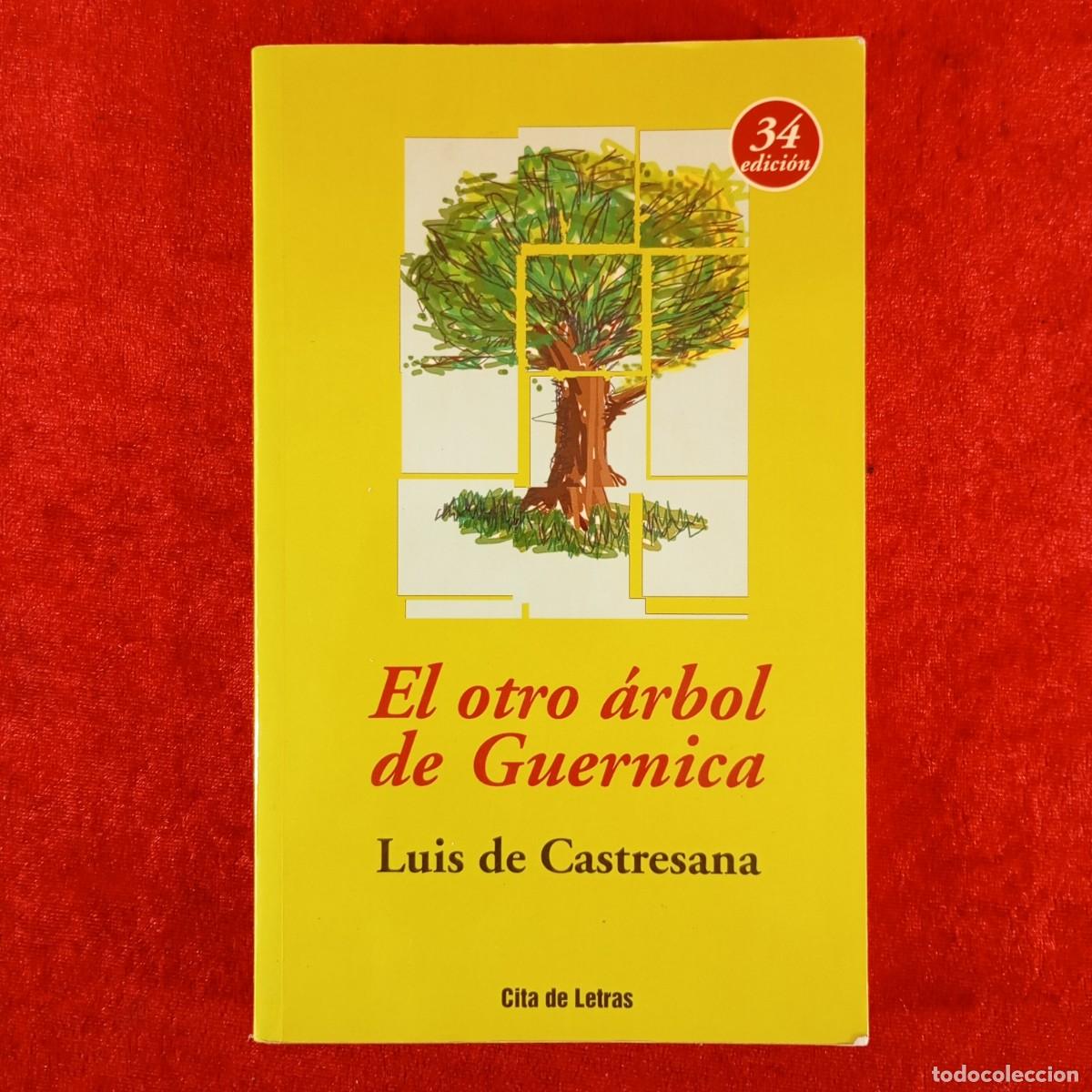 Libros de segunda mano: EL OTRO &Aacute;RBOL DE GUERNICA - LUIS DE CASTRESANA - CITA DE LETRAS - 2003 / 6139