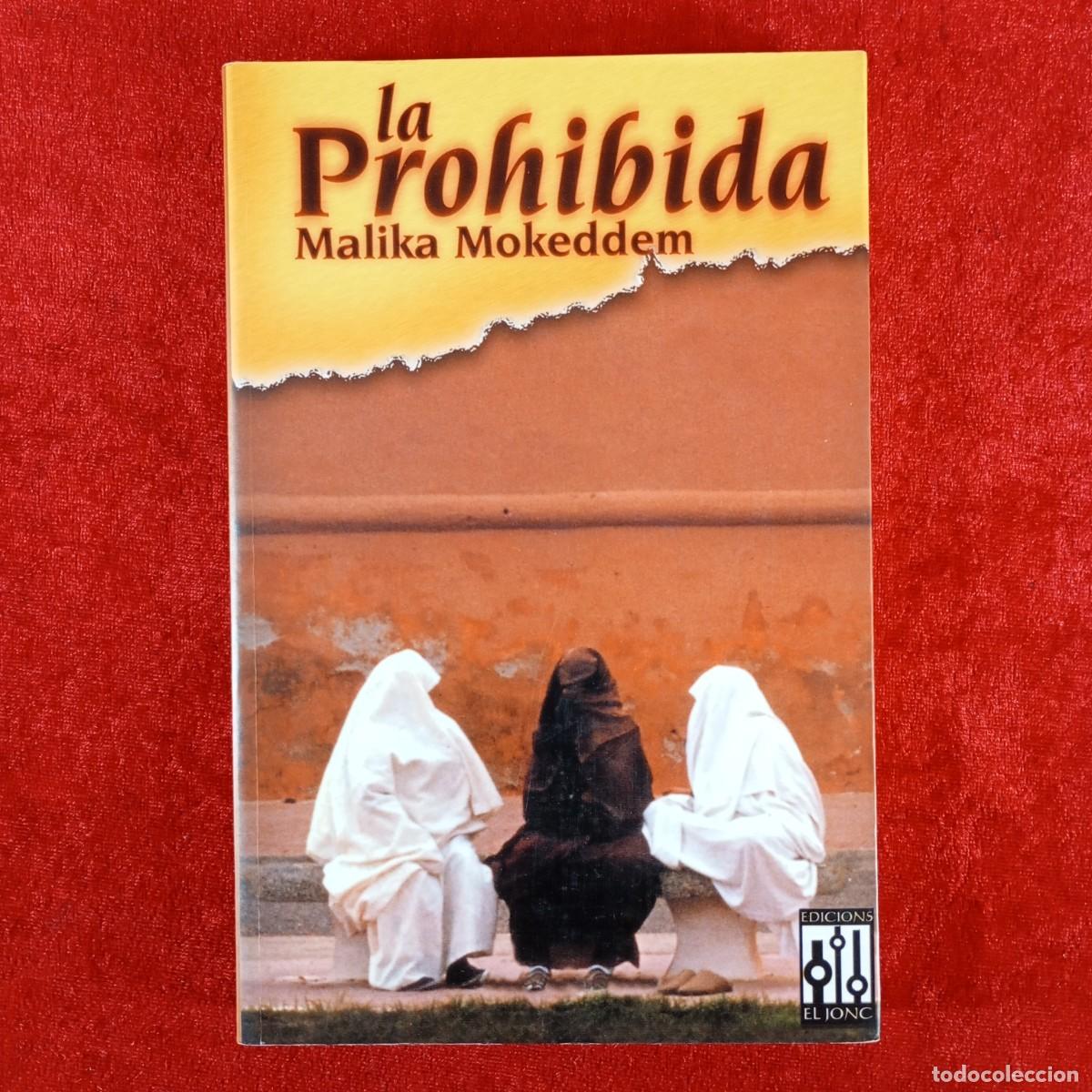 Livres d'occasion: LA PROHIBIDA - MALIKA MOKEDDEM - EDICIONS EL JONC - DEDICADO POR LA AUTORA A JOAN VI&Ntilde;AS / 6140