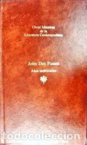 Libros de segunda mano: A&ntilde;os Inolvidables - John Dos Passos - Editorial Seix Barral - Obras Maestras de la Literatura, N&ordm; 67