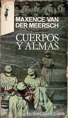 Libros de segunda mano: Cuerpos y almas. Maxence Van Der Meersch
