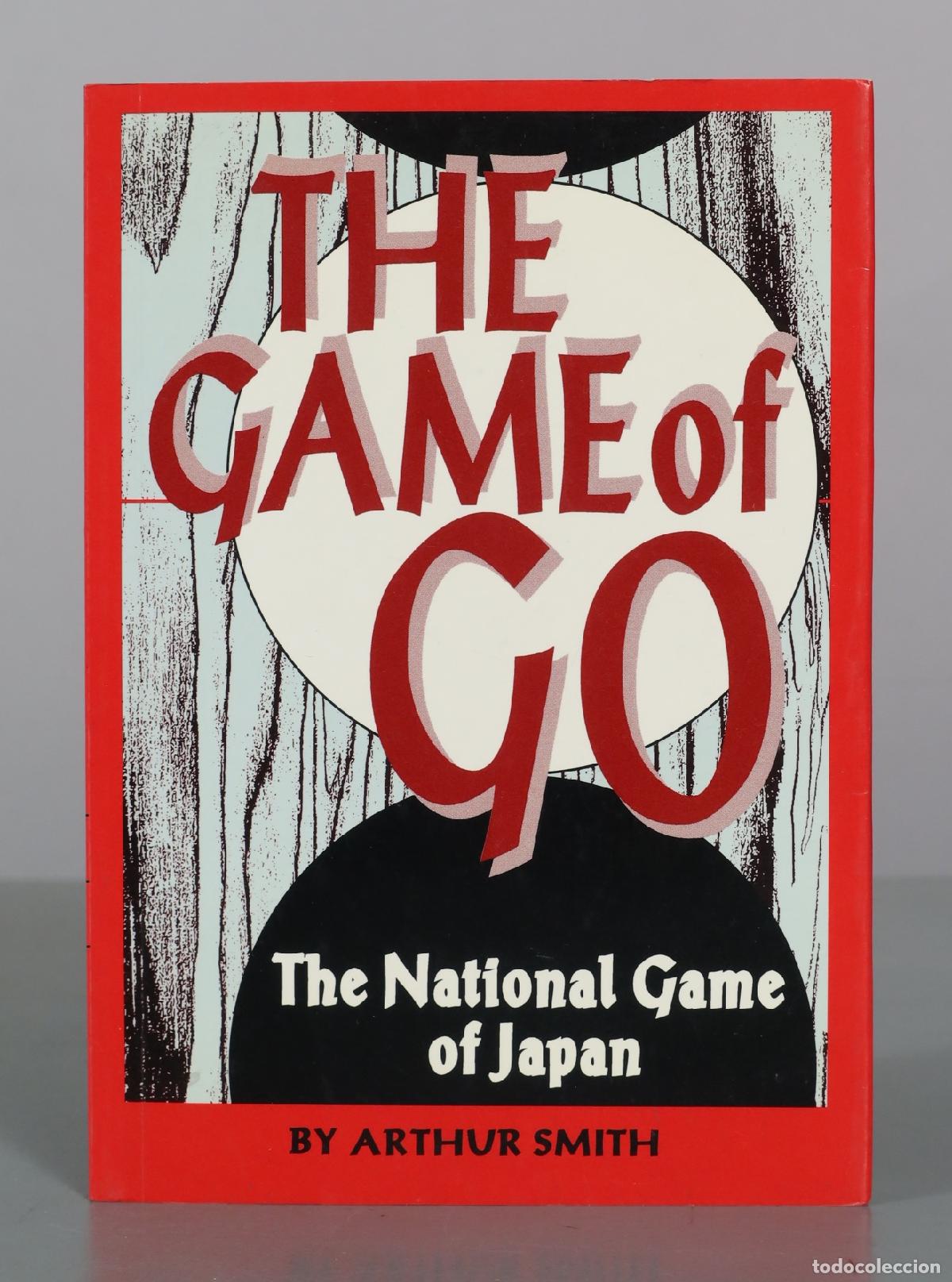 Libros de segunda mano: The Game of Go - Arthur Smith - Charles E. Tuttle Company