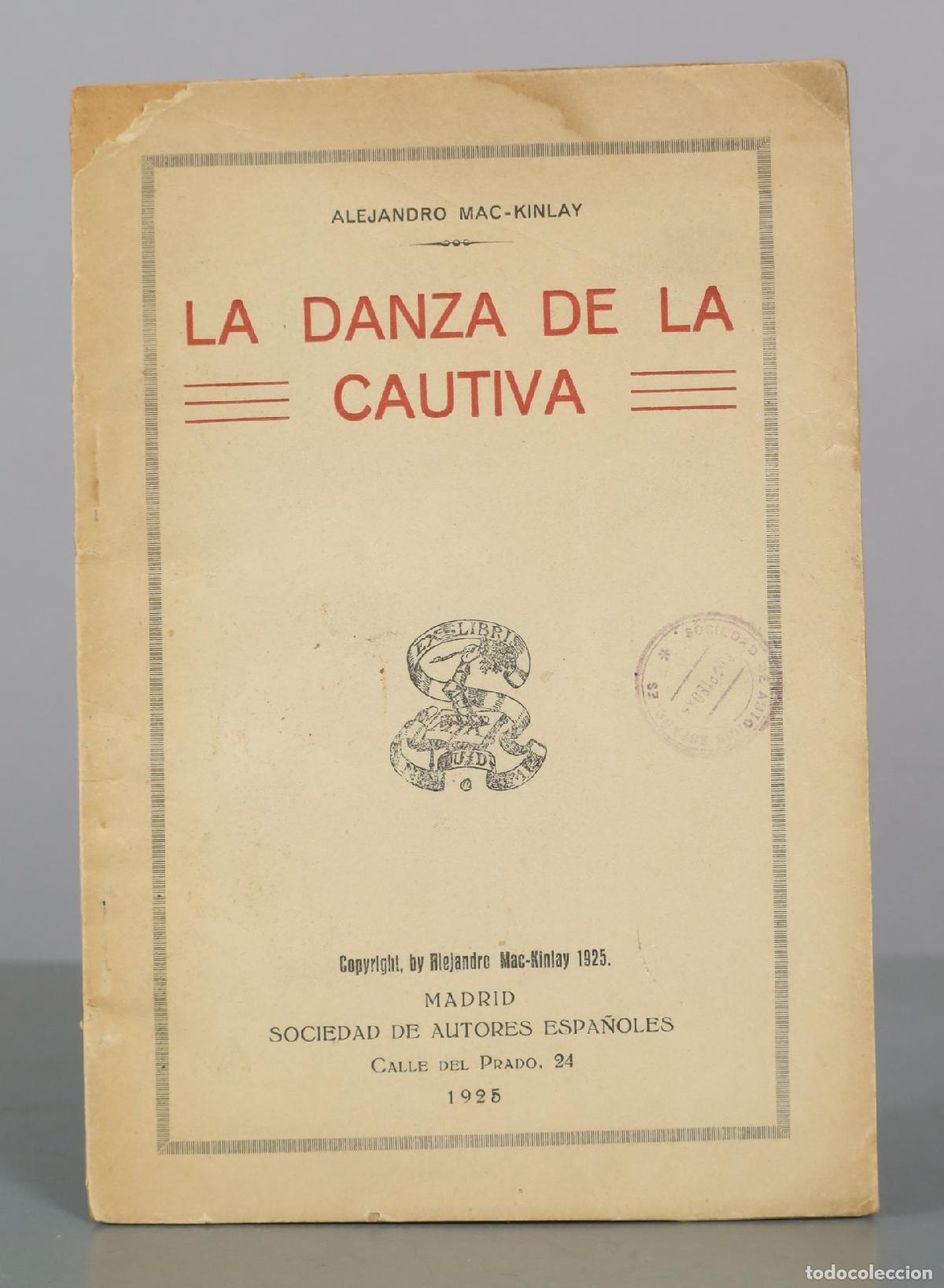 Libros de segunda mano: La danza de la cautiva - Alejandro Mac-Kinlay - Sociedad de Autores DEDICADO AUTOGRAFO AUTOR