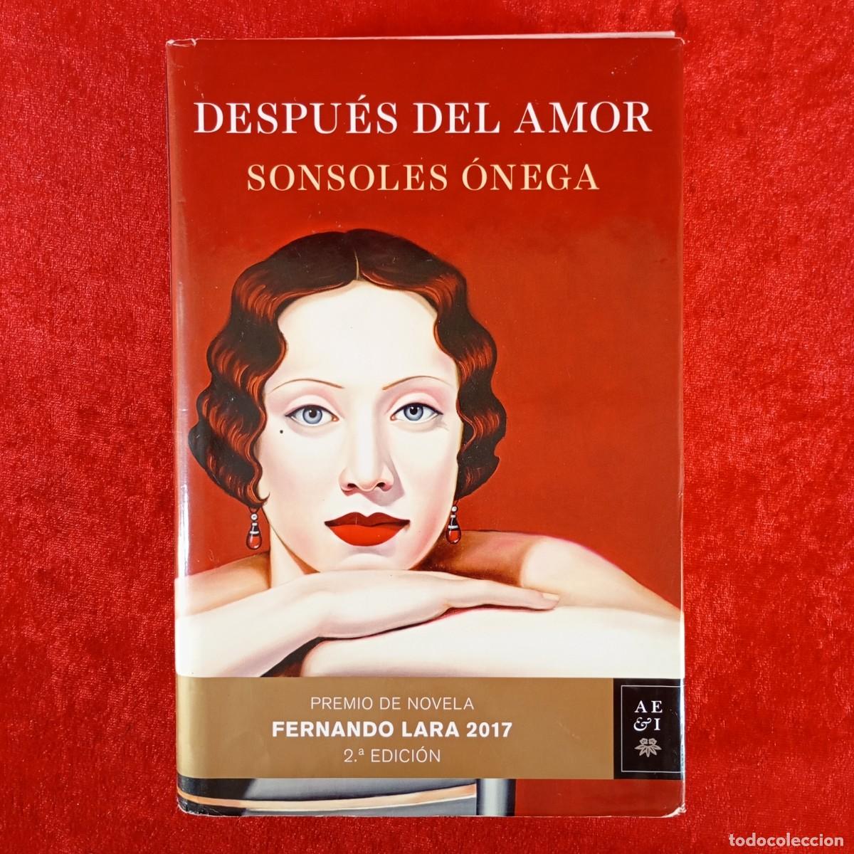 Libros de segunda mano: DESPU&Eacute;S DEL AMOR - SONSOLES &Oacute;NEGA - PREMIO DE NOVELA FERNANDO LARA 2017 / 6172