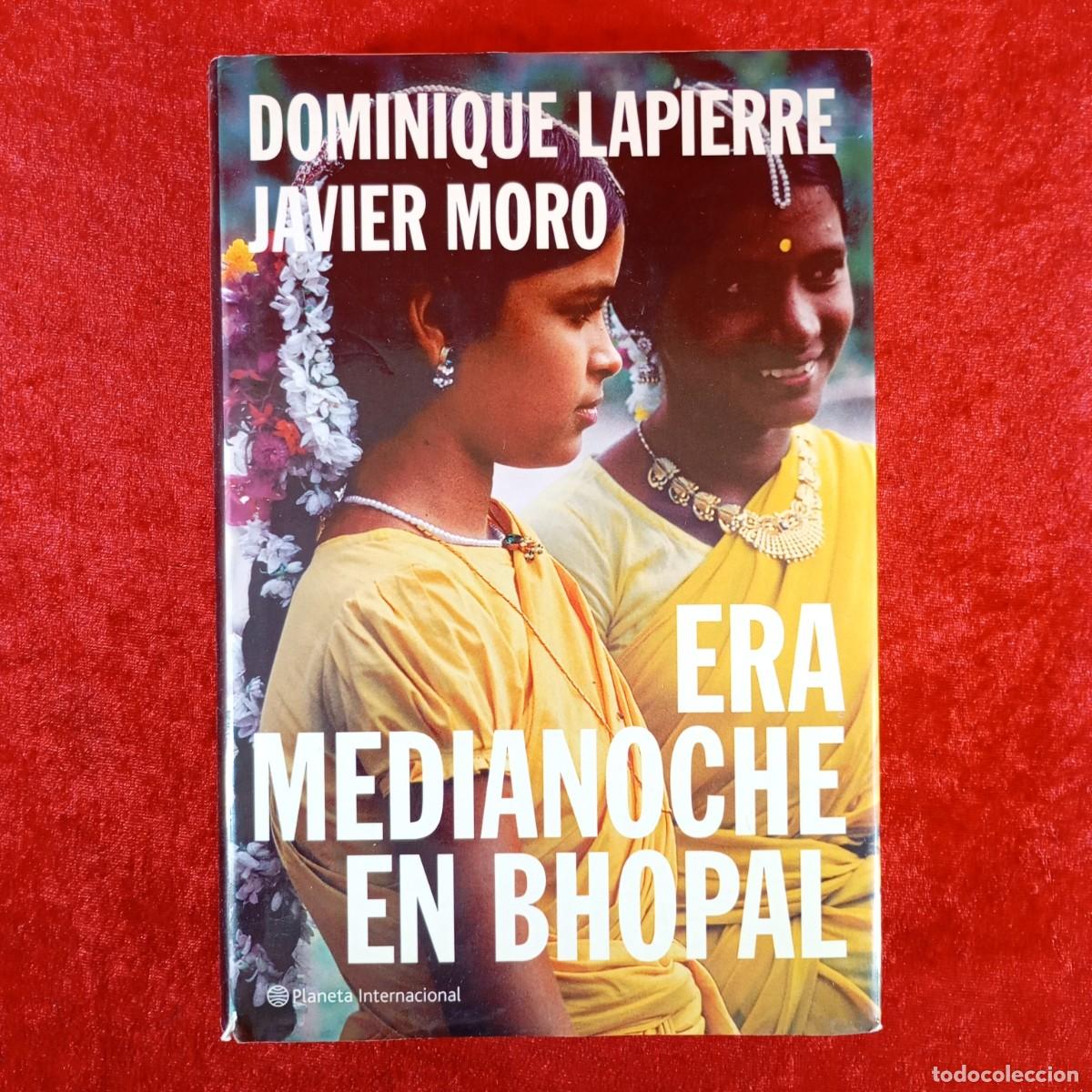 Libros de segunda mano: ERA MEDIANOCHE EN BHOPAL - DOMINIQUE LAPIERRE - JAVIER MORO - PLANETA INTERNACIONAL / 6173