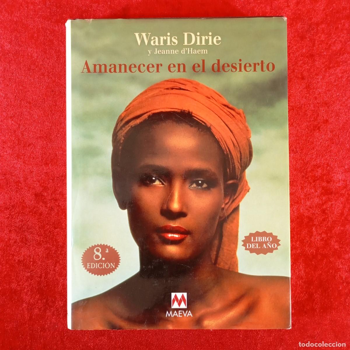 Libros de segunda mano: AMANECER EN EL DESIERTO - WARIS DIRIE Y JEANNE D'HAEM - MAEVA - LIBRO DEL A&Ntilde;O / 6175