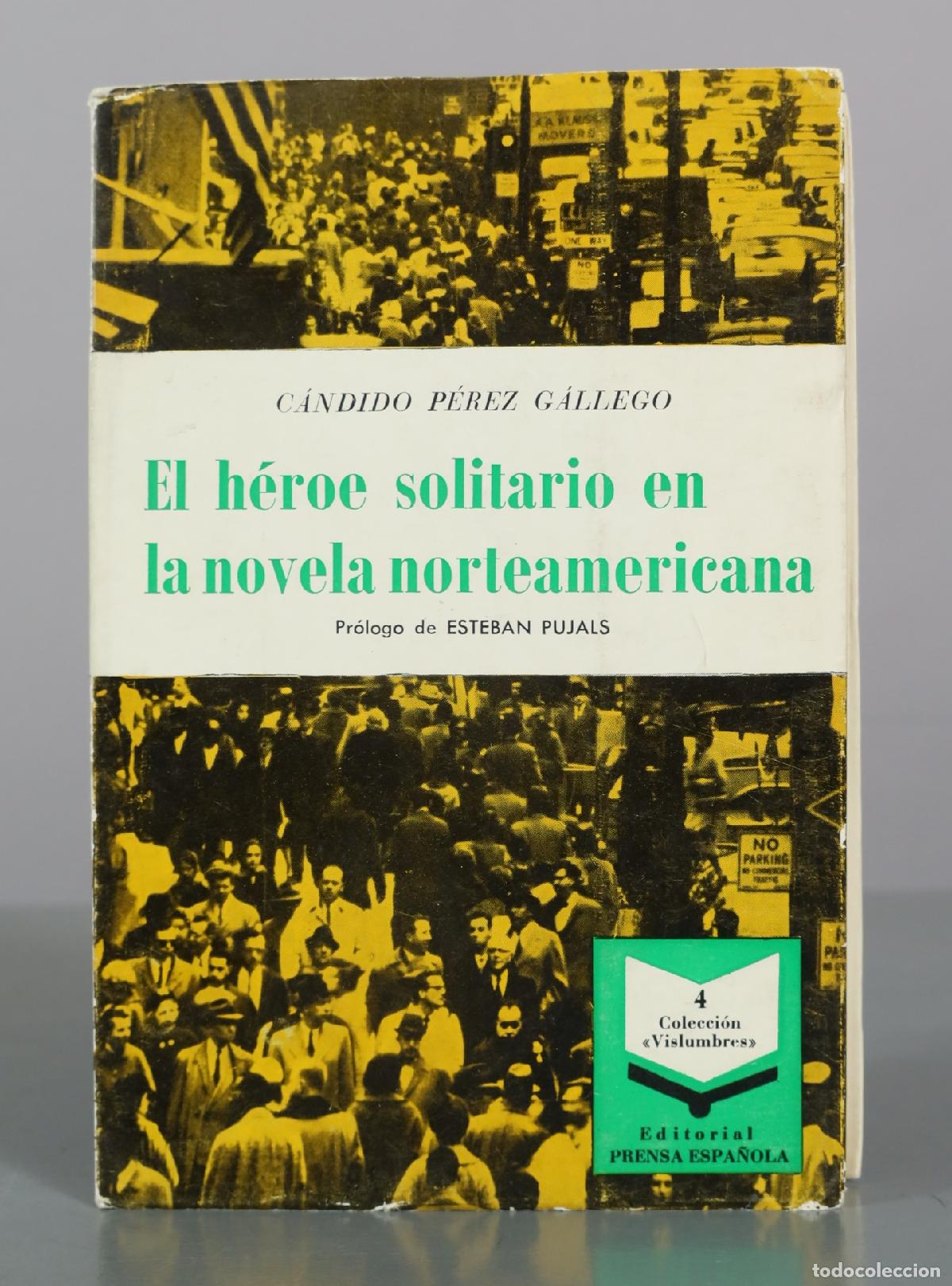 Libros de segunda mano: El h&eacute;roe solitario en la novela norteamericana - C&aacute;ndido P&eacute;rez G&aacute;llego - Editorial Prensa Espa&ntilde;ola