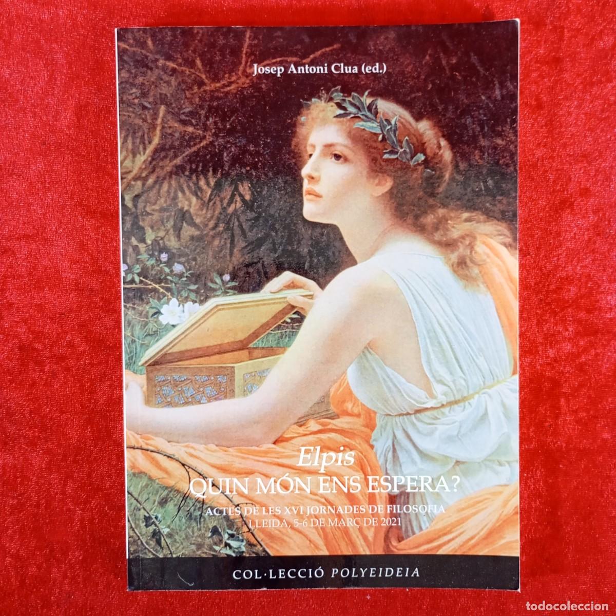 Livres d'occasion: ELPIS - QUIN M&Oacute;N ENS ESPERA? - JOSEP ANTONI CLUA - DEDICAT PER L'AUTOR A JOAN VI&Ntilde;AS / 6178