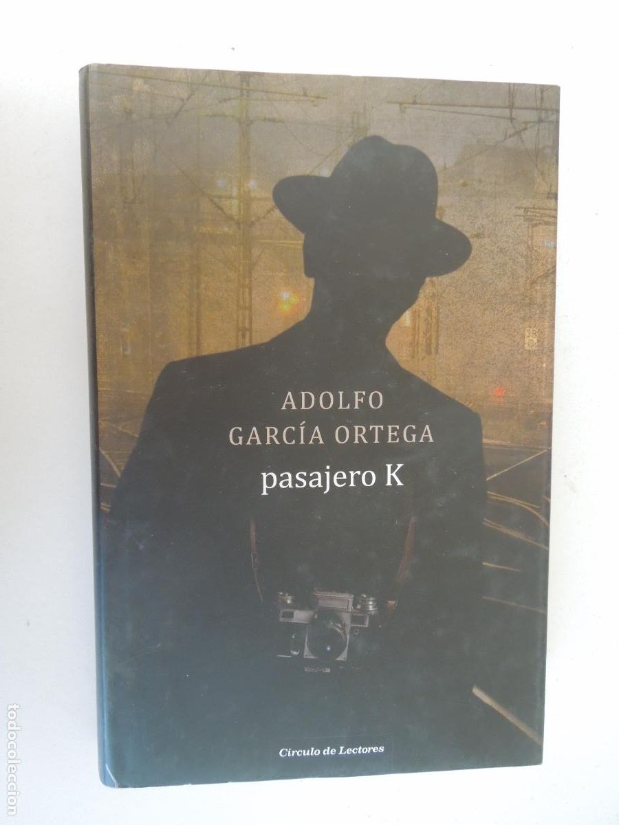 Libri di seconda mano: PASAJERO K - ADOLFO GARCIA ORTEGA - CIRCULO LECTORES - 2012