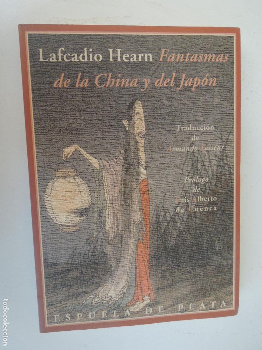 Libros de segunda mano: FANTASMAS DE LA CHINA Y DEL JAPON- LAFCADIO HEARN - ESPUELA DE PLATA - 2011