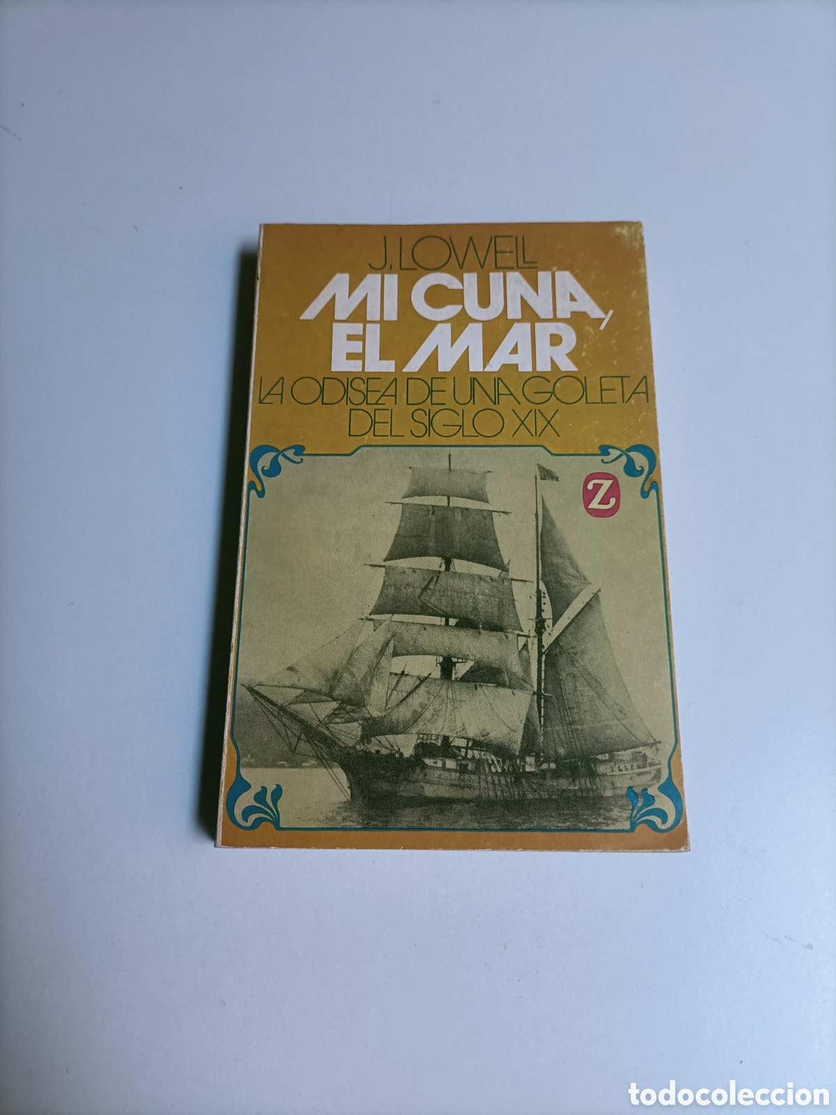 Libros de segunda mano: Mi cuna el mar. La odisea de una goleta del siglo XIX J Lowell