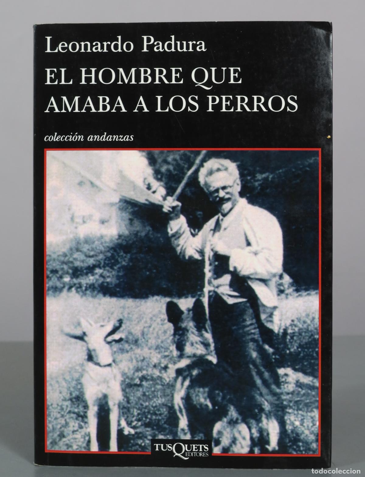 Gebrauchte B&uuml;cher: El hombre que amaba a los perros - Leonardo Padura - Tusquets Editores