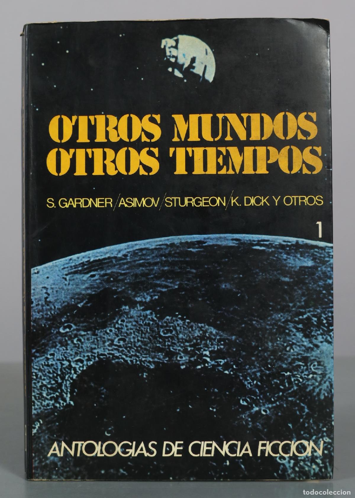 Libros de segunda mano: Otros Mundos Otros Tiempos 1 - S. Gardner, Asimov, Sturgeon, K. Dick y otros