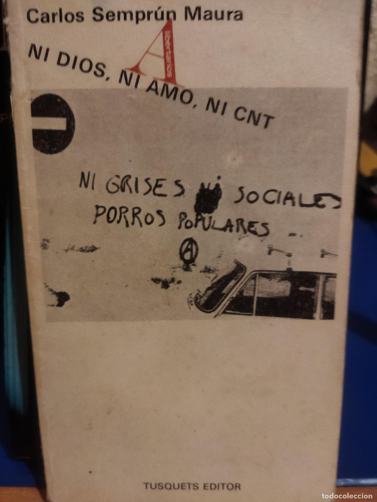 Libros de segunda mano: Ni dios ni amo ni cnt Carlos Semprun Maura