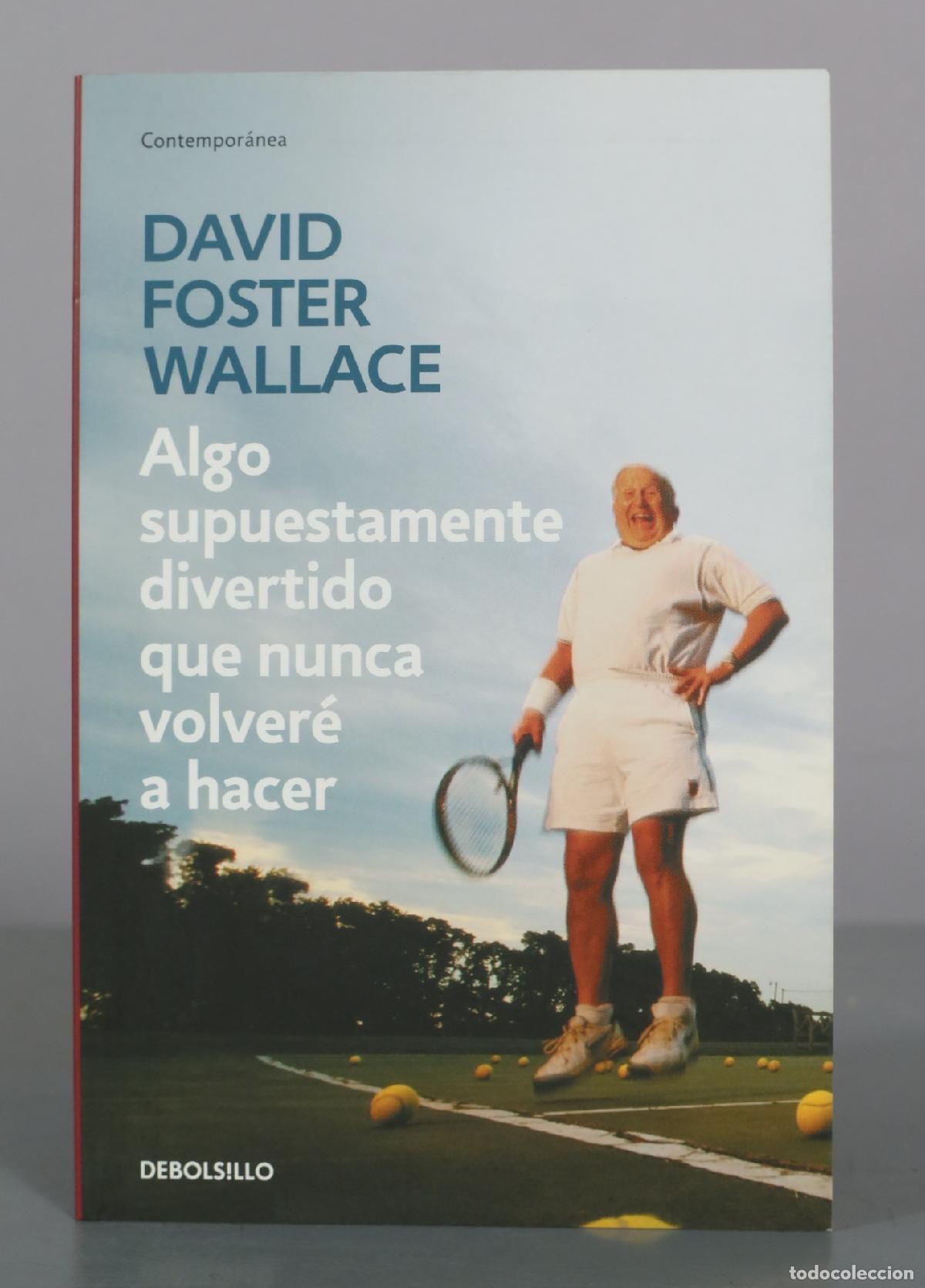 Libros de segunda mano: Algo supuestamente divertido que nunca volver&eacute; a hacer - David Foster Wallace - Debolsillo