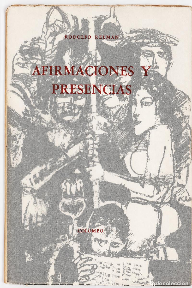 Libros de segunda mano: RODOLFO RELMAN &ndash; AFIRMACIONES Y PRESENCIAS &ndash; COLOMBO &ndash; 1964 LM