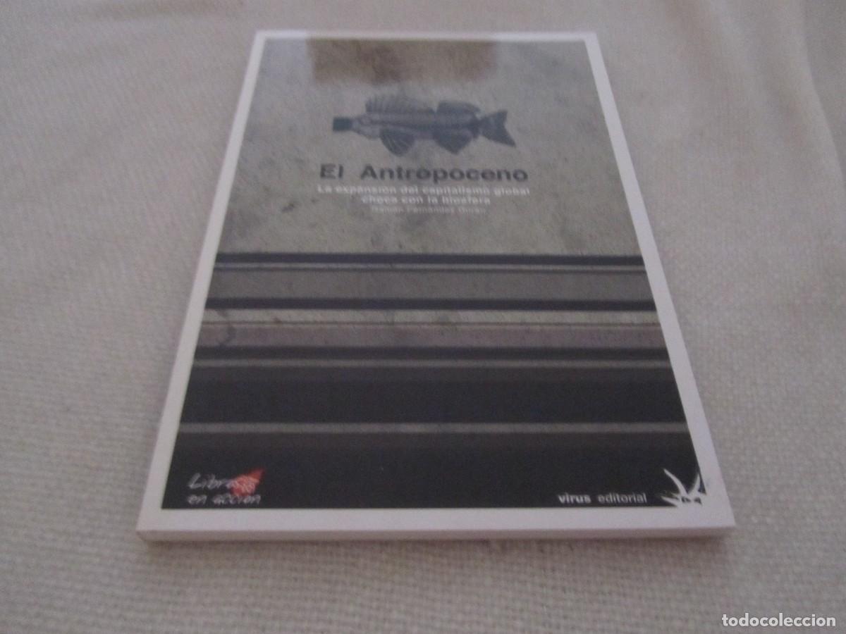 Libros de segunda mano: EL ANTROPOCENO, LA EXPANSION DEL CAPITALISMO GLOBAL CHOCA CON LA BIOSFERA, LIBRO DE RAMON FERNANDEZ