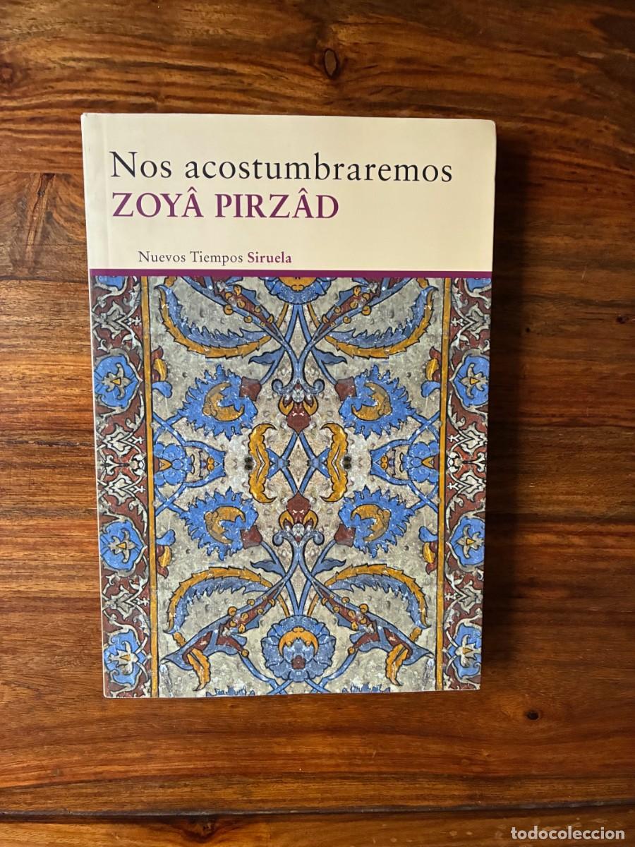 Libros de segunda mano: Nos acostumbraremos. Zoya Pirzad. Siruela. Ir&aacute;n