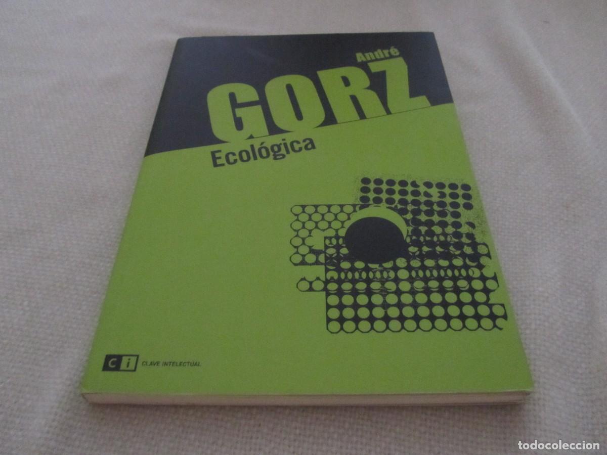Libros de segunda mano: ECOLOGICA, LIBRO DE ANDR&Eacute; GORZ, CLAVE INTELECTUAL, 1&ordf; EDICION ENERO 2012.