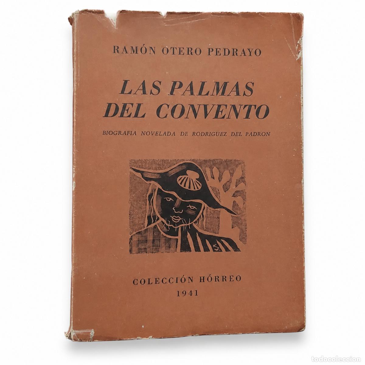 Libros de segunda mano: RAM&Oacute;N OTERO PEDRAYO &ndash; LAS PALMAS DEL CONVENTO &ndash; EMEC&Eacute; EDITORES &ndash; 1941 LM