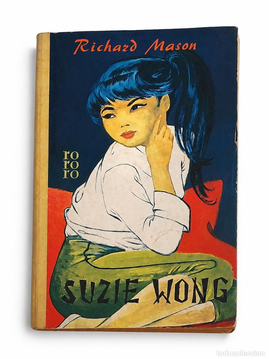 Libros de segunda mano: RICHARD MASON &ndash; SUZIE WONG &ndash; ROWOHLT &ndash; 1959 LM