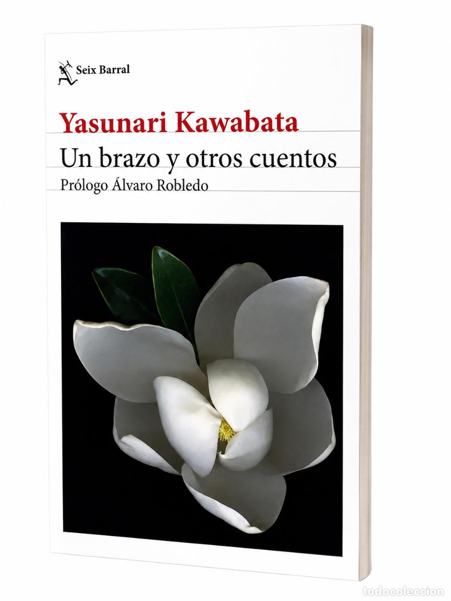 Libros de segunda mano: YASUNARI KAWABATA &ndash; UN BRAZO Y OTROS CUENTOS &ndash; SEIX BARRAL &ndash; 2024 LM