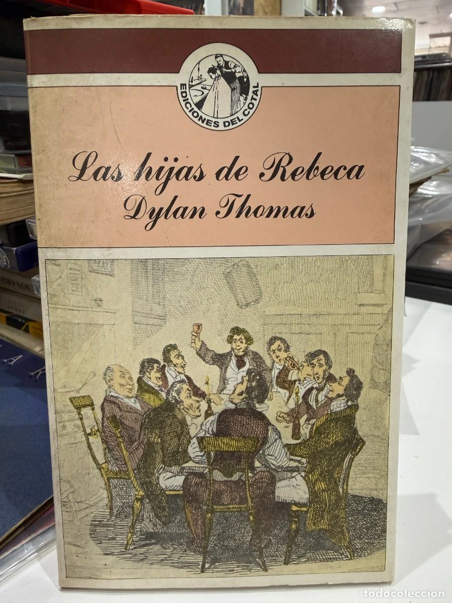 Libros de segunda mano: Dylan Thomas - Las Hijas De Rebeca
