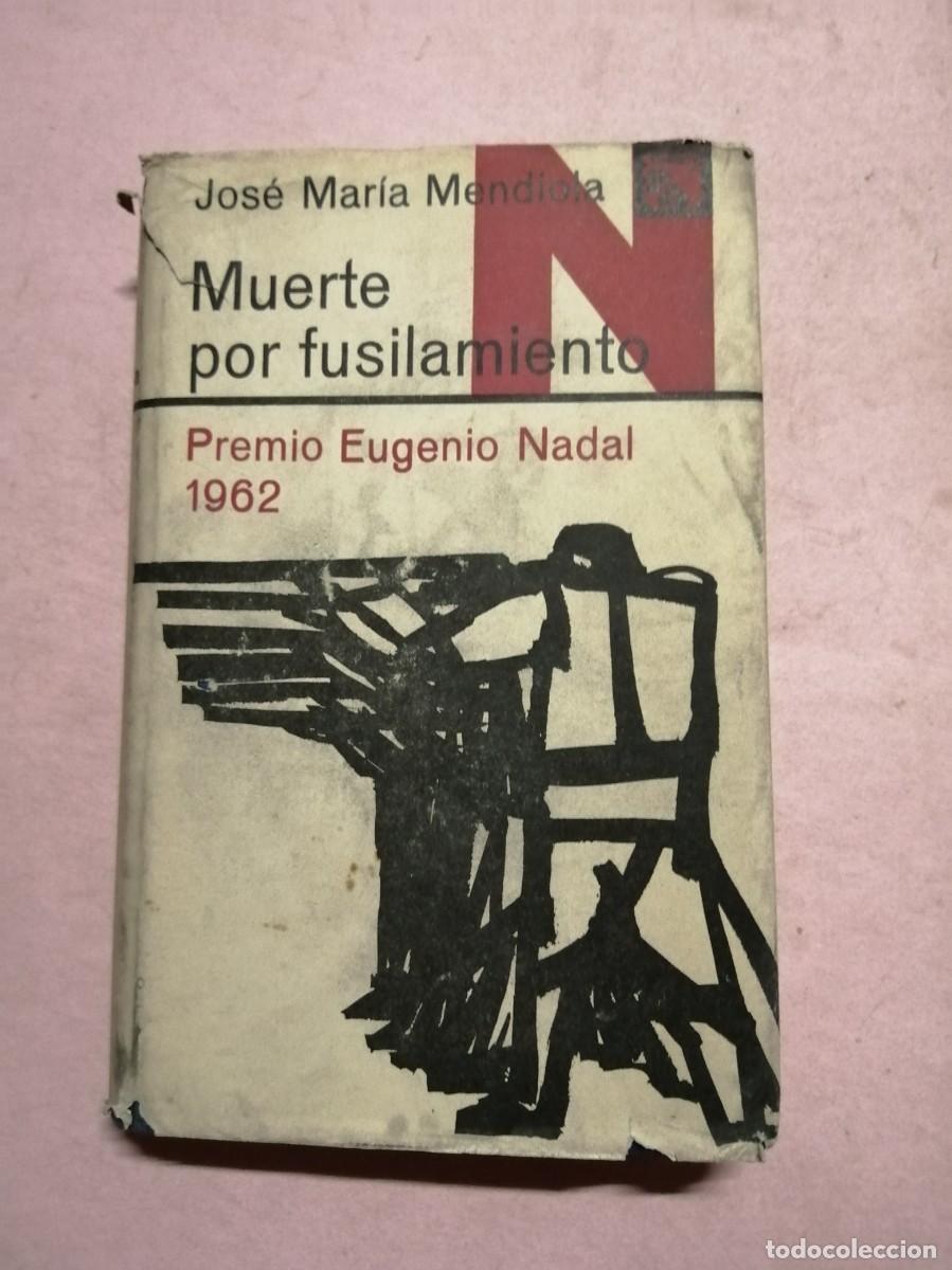 Libros de segunda mano: MUERTE POR FUSILAMIENTO (JOSE MARIA MENDIOLA)
