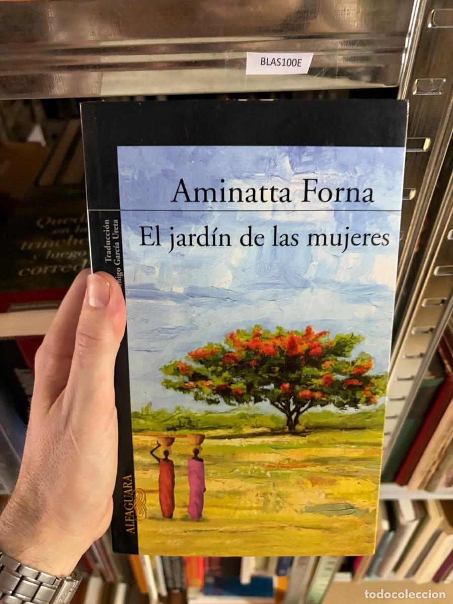 Libros de segunda mano: BLAS100E &mdash; El jard&iacute;n de las mujeres &mdash; Aminatta Forna &mdash; Alfaguara