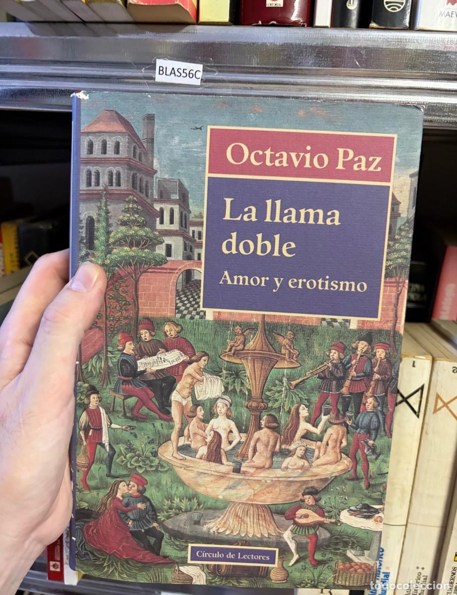 Libros de segunda mano: BLAS56C &mdash; Octavio Paz &mdash; La llama doble. Amor y erotismo &mdash; C&iacute;rculo de Lectores