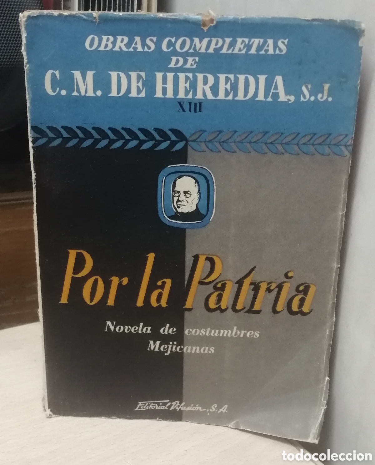 Libros de segunda mano: Por la Patria Novela de costumbres Mejicanas De Heredia Editorial Difusi&oacute;n 1946