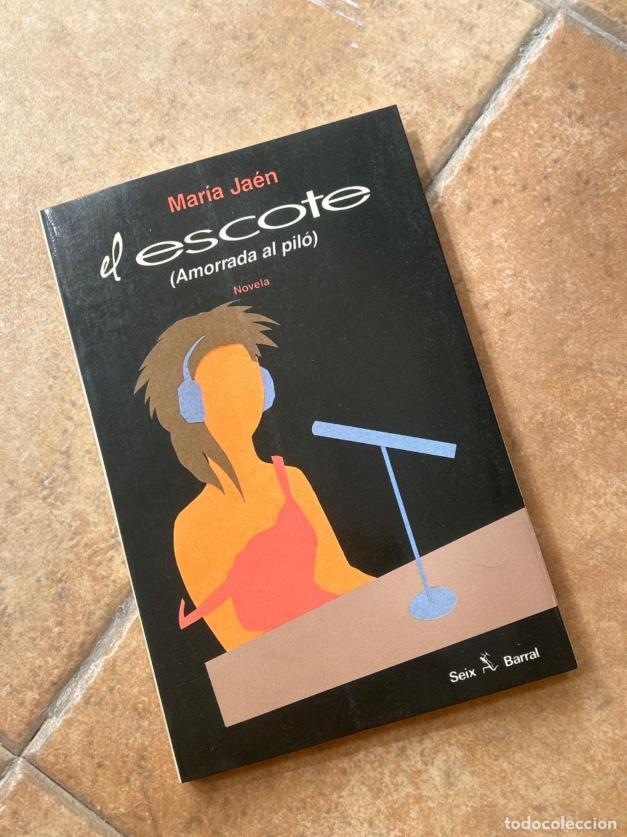 Libros de segunda mano: El escote (Amorrada al pil&oacute;) - Mar&iacute;a Ja&eacute;n