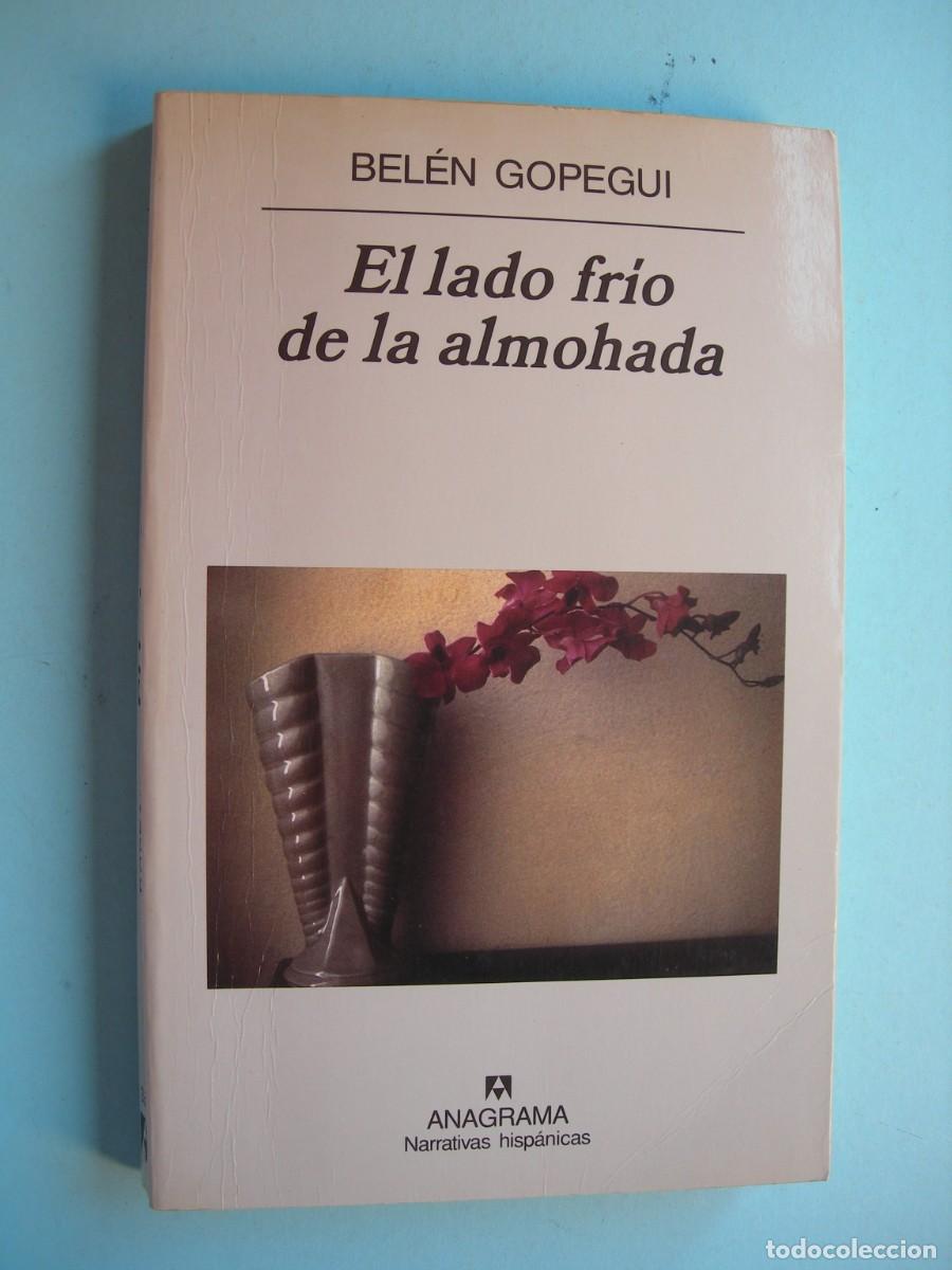 Libros de segunda mano: EL LADO FR&Iacute;O DE LA ALMOHADA / BEL&Eacute;N GOPRGUI / NARRATIVA