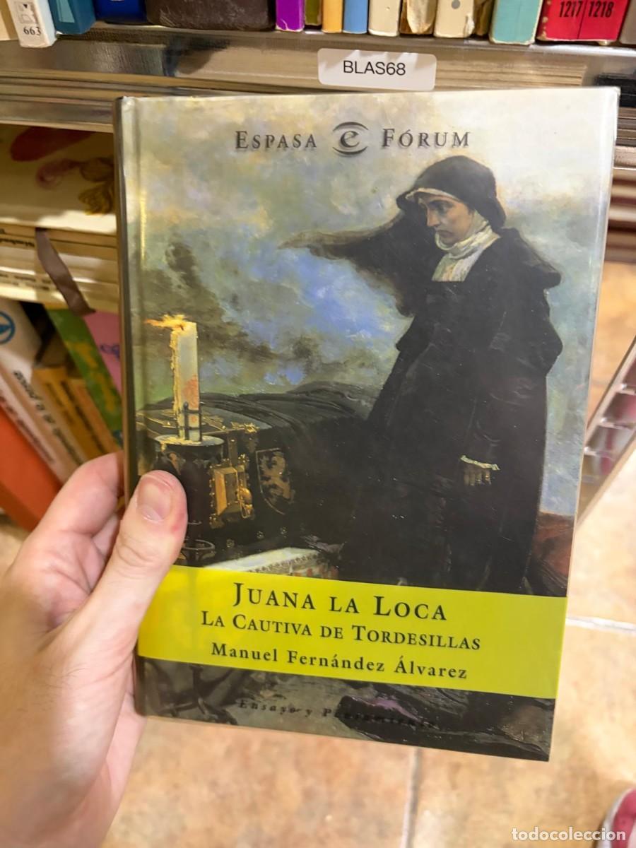 Gebrauchte B&uuml;cher: BLAS68 &mdash; Juana la Loca: La cautiva de Tordesillas &mdash; Manuel Fern&aacute;ndez &Aacute;lvarez &mdash; Espasa F&oacute;rum