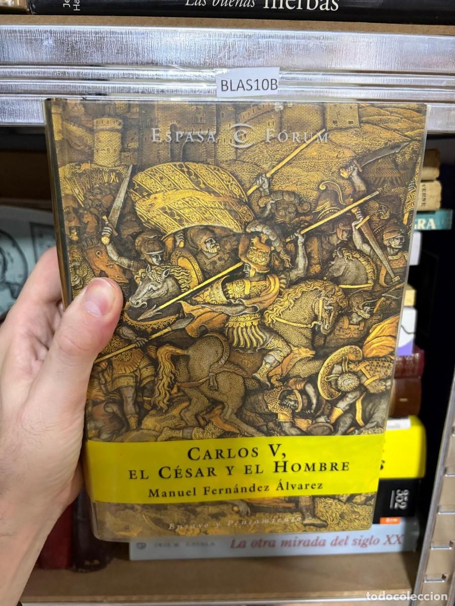 Libros de segunda mano: BLAS10B &mdash; Manuel Fern&aacute;ndez &Aacute;lvarez &mdash; Carlos V, el C&eacute;sar y el hombre &mdash; Espasa Forum