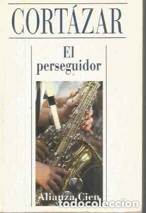 Libros de segunda mano: Cort&aacute;zar - El perseguidor Ed. Alianza Cien n&ordm; 10 - A&ntilde;o 1993
