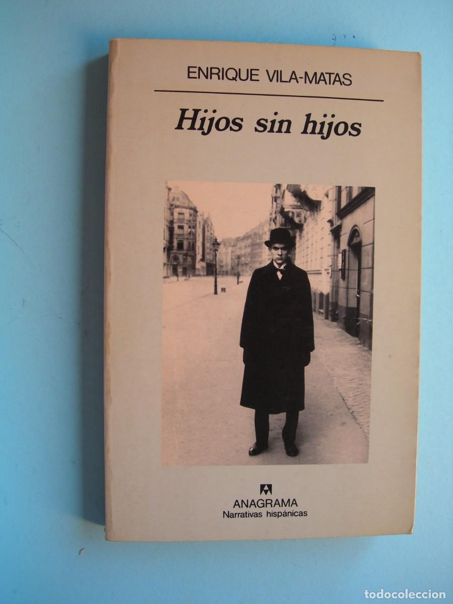 Libros de segunda mano: HIJOS SIN HIJOS / ENRIQUE VILA - MATAS / NARRATIVA