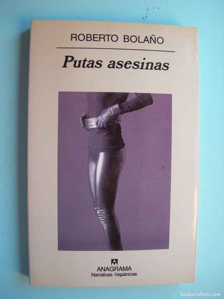 Libros de segunda mano: PUTAS ASESINAS / ROBERTO BOLA&Ntilde;O / NARRATIVA