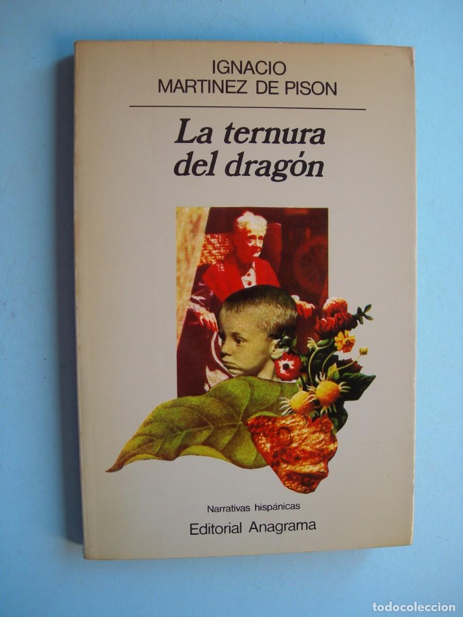 Libros de segunda mano: LA TERNURA DEL DRAG&Oacute;N / IGNAC&Iacute;O MART&Iacute;NEZ PIS&Oacute;N / NARRATIVA
