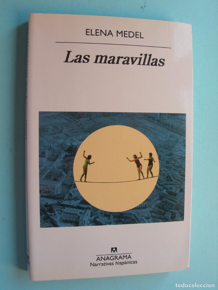 Libros de segunda mano: LAS MARAVILLAS / ELENA MEDEL / NARRATIVA