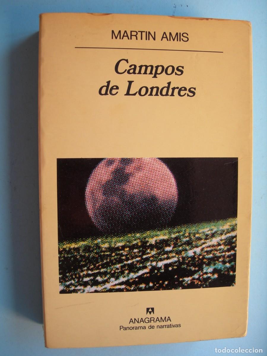Libros de segunda mano: CAMPOS DE LONDRES / MARTIN AMIS / NARRATIVA