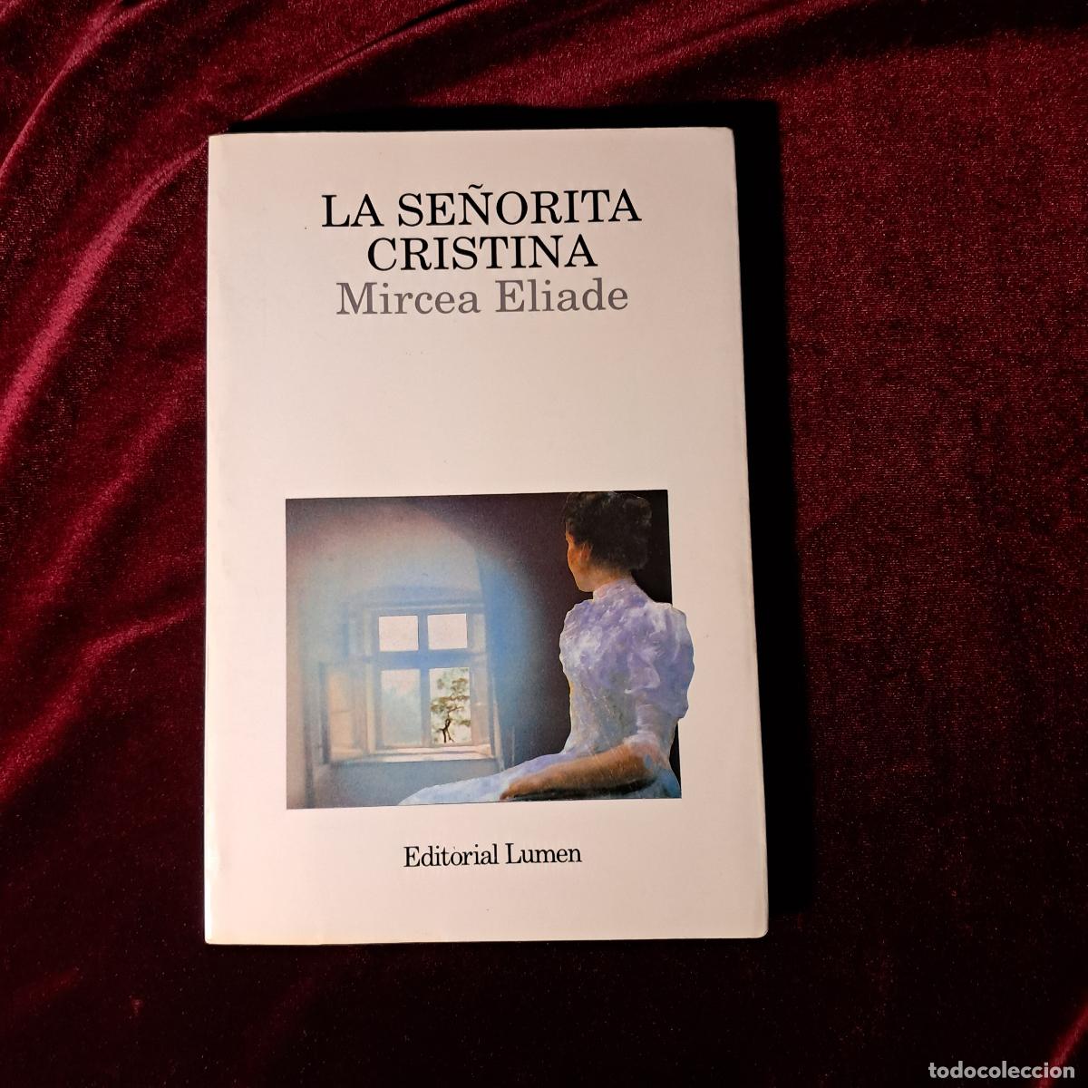Libros de segunda mano: LA SE&Ntilde;ORITA CRISTINA. Mircea Eliade. Lumen 1994