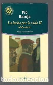 Libros de segunda mano: BAROJA, PIO. MALA HIERBA. LA LUCHA POR LA VIDA II. EL MUNDO: LAS 100 MEJORES NOVELAS EN CASTELLANO