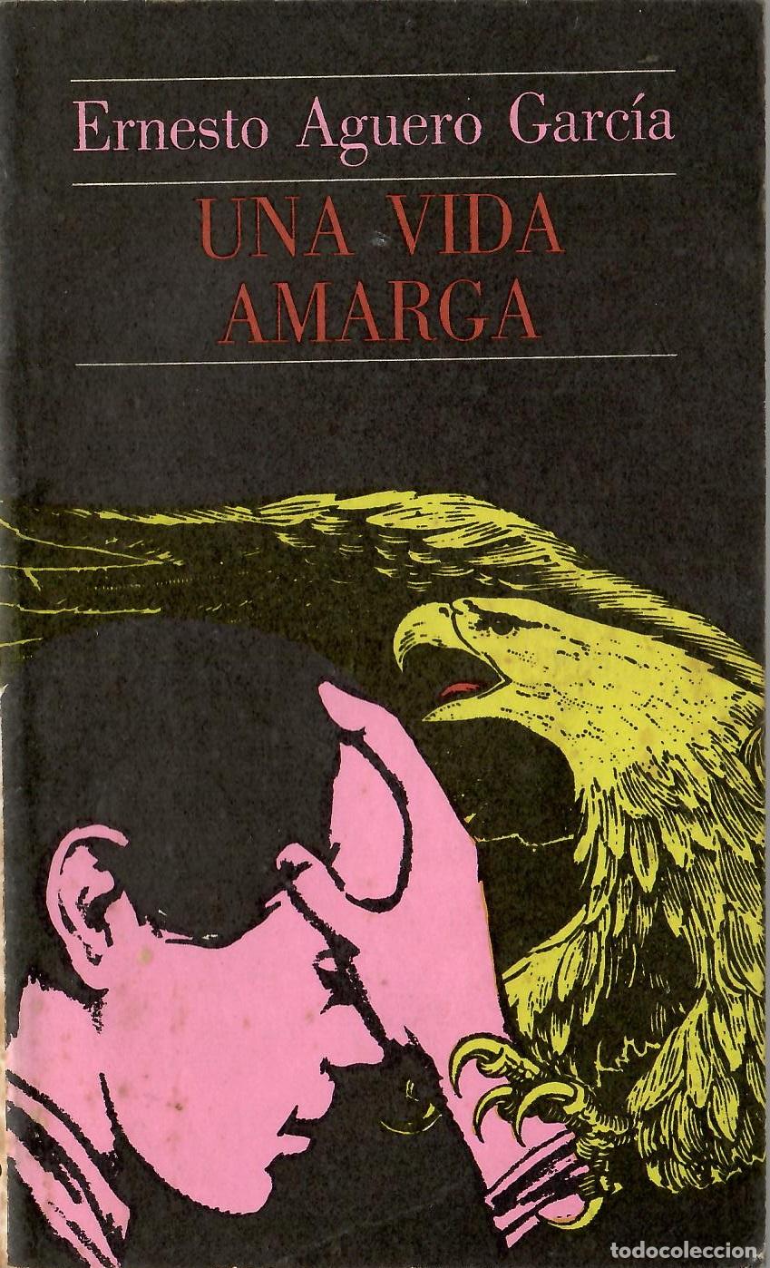 Libros de segunda mano: Una vida amarga - Ernesto Ag&uuml;ero Garcia
